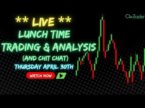 4/30/26 - LIVE Trading and Market Analysis! (come hang out!)