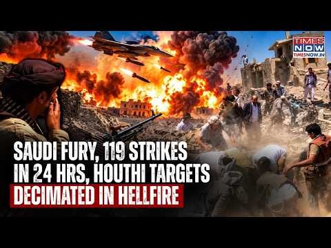 Saudi's 119 STRIKES IN 24 HRS Ravage Houthi Strongholds In Yemen | Sanaa Bleeds As Missiles ROAR