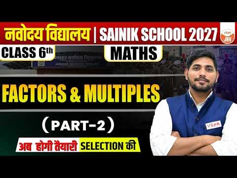 Factors & Multiples | Part-2 | Class 6 Maths | Navodaya & Sainik School 2027