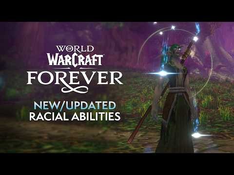 NEW & UPDATED Racial Abilities Coming in WoW Forever