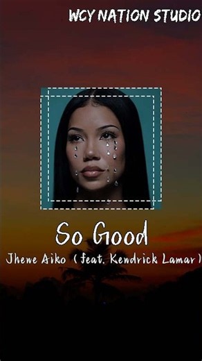 Jhené Aiko - So Good feat. Kendrick Lamar (Lyrics)