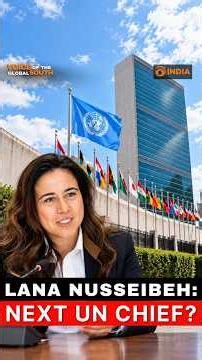 UAE’s Lana Nusseibeh Targets UN’s Top Job | Can She Win Global Support?