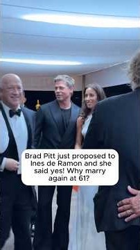 Brad Pitt just proposed to Ines de Ramon and she said yes! Why marry again at 61?