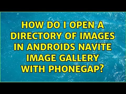 How do I open a directory of images in Androids Navite Image Gallery with PhoneGap? (2 Solutions!!)
