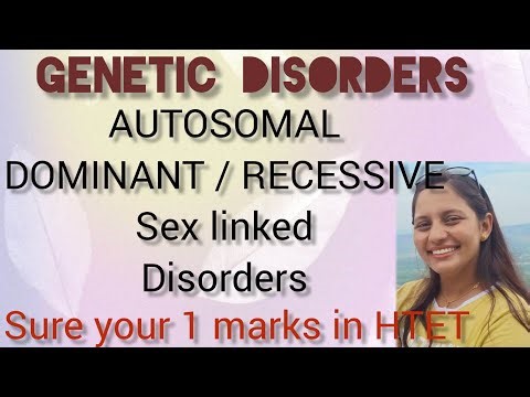 Genetic Disorders | Autosomal Dominant/Recessive | Sex linked Disorders