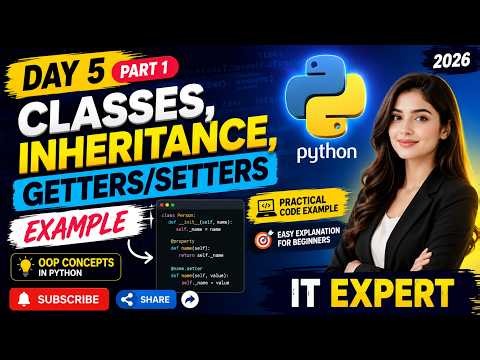 Day 5 Part 1 (2026) || Python Classes, Inheritance & Getters/Setters Explained with Examples |