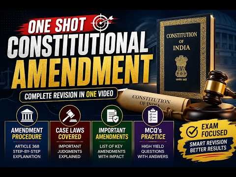 One Shot: Constitutional Amendments | Procedure, Case Laws , Important Amendments &Top MCQs