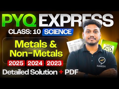 Class 10 Science PYQ’s 🔥with solution | Metals & Non metals | last 3 Year PYQs | Rankers