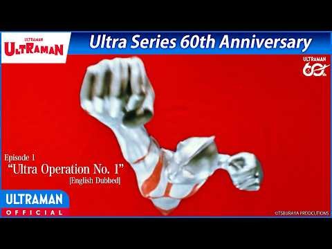Featured: Ultraman Ep.1 "Ultra Operation No. 1" | Ultra Series 60th Anniversary [English Dub]