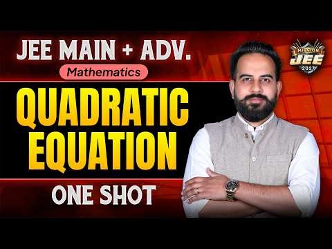Quadratic Equation in One Shot 🔥| Mission JEE Main and Advanced 2027 | Sachin Sir