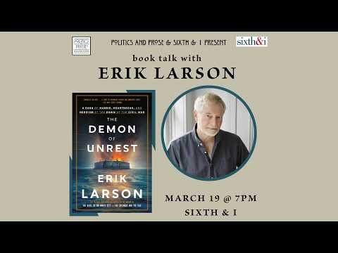 Author Talk: Erik Larson — The Demon of Unrest - with Clint Smith