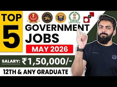May 2026 Top 5 Government Job Vacancies for Freshers | 10th Pass, 12th Pass | You Must Apply