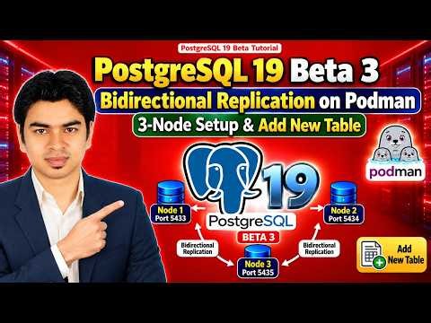 PostgreSQL 19 Beta Bidirectional Replication on Podman | 3-Node Setup & Add New Table #postgresql