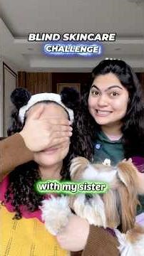 Blindfolded Skincare Building Challenge with my Sister! #thakursisters #skincare