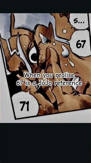 when you realise 67 is a jojo reference #music #anime #memes #jojo #67 #jojoreference #jjba