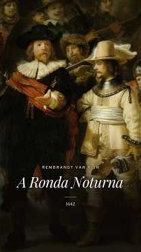 Entenda A Ronda Noturna, de Rembrandt van Rijn