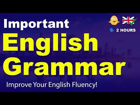 2 HOURS of Important English Grammar to Improve Fluency!
