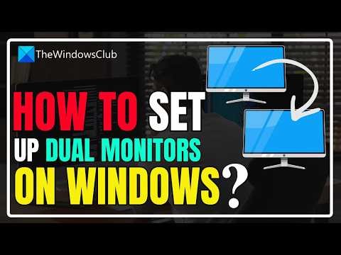 How to set up Dual Monitors on Windows 11