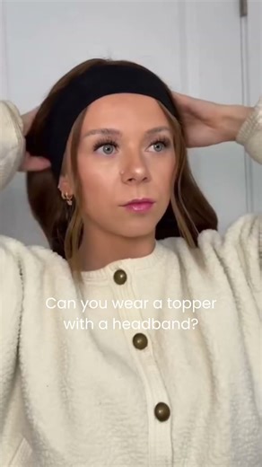 Can you wear a headband with a topper?
