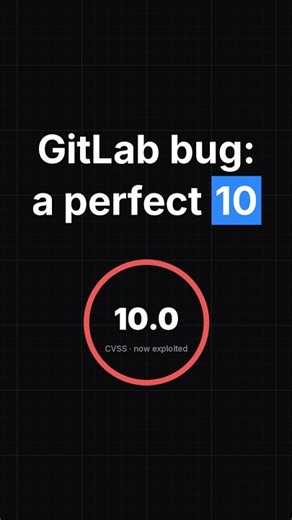 GitLab's Perfect-10 Bug Is Now Being Exploited