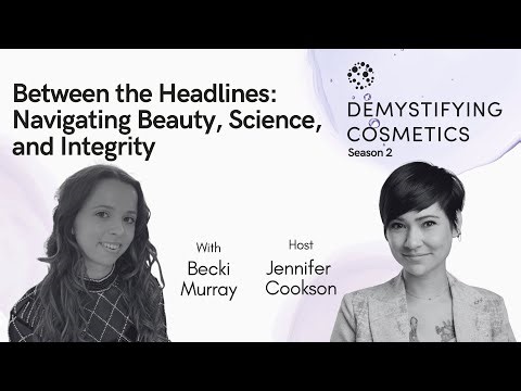 Between the Headlines: Navigating Beauty, Science, and Integrity with Becki Murray
