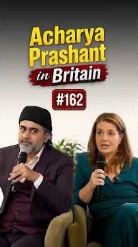 आचार्य प्रशांत ब्रिटेन में #162