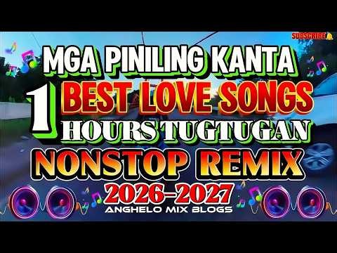 NEW VIRAL 💥 1 HOURS TAGALOG LOVE SONG'S (MGA PINILING KANTA) BEST NONSTOP DISCO REMIX 2026 2027
