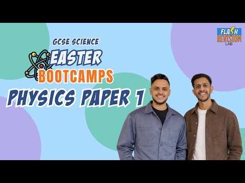 GCSE Physics Paper 1 Easter Bootcamp LIVE | Free GCSE Science Revision
