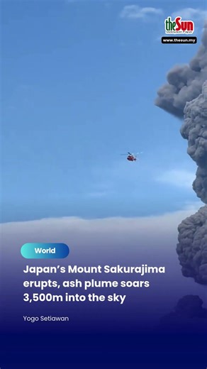 Japan’s Mount Sakurajima erupts, ash plume soars 3,500m into the sky