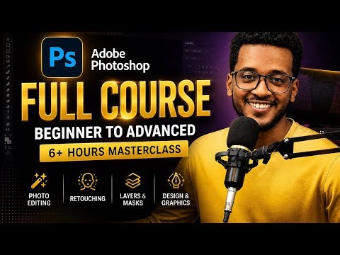 Adobe Photoshop Full Course 2026 | Beginner to Pro