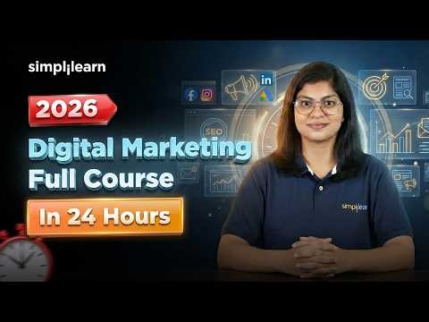 Digital Marketing Full Course 2026 | Complete Digital Marketing Training In 24 Hours | Simplilearn