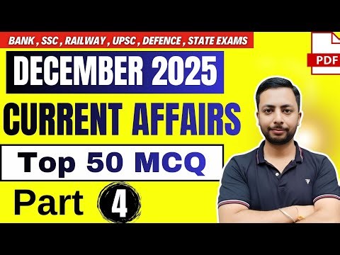 DECEMBER 2025 Current Affairs Superfast Revision Part 4 | For All Exams
