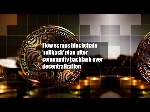 Flow scraps blockchain 'rollback' plan after community backlash over decentralization