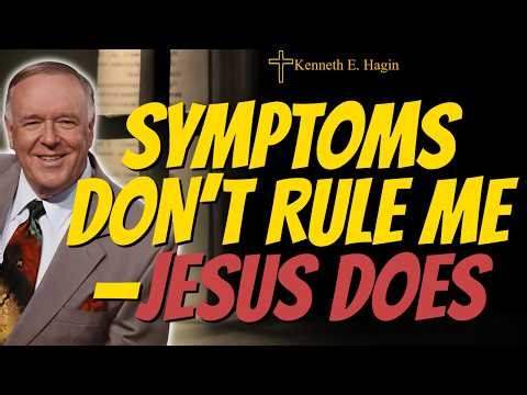 Your Body Hears Commands: Speak With AUTHORITY Over SYMPTOMS, Mark It Down | Kenneth E. Hagin