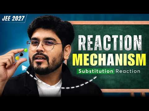 🟢 Reaction Mechanism (Substitution Reaction) | Ranker Rising Series for JEE 2027 (Main & Advanced)