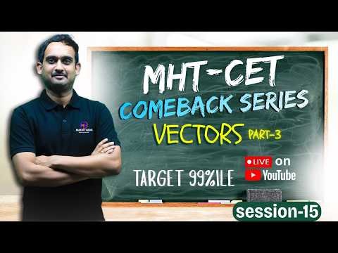 Vectors| MHTCET 2025|PYQ|Comeback Series|EP 3