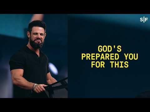 God's Prepared You For This | Steven Furtick