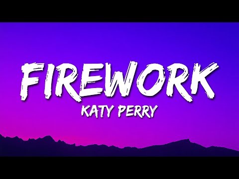 Katy Perry - Firework (Lyrics) | Baby You're A Firework