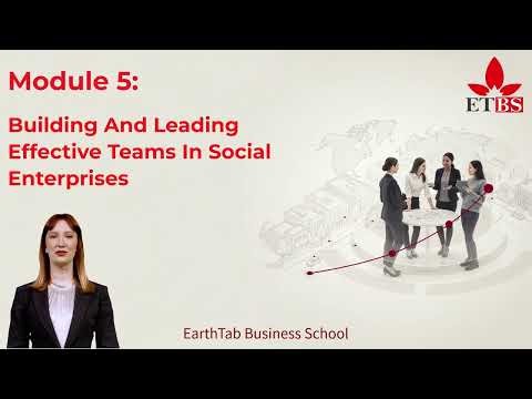 LEADERSHIP FOR SOCIAL ENTERPRISES: MODULE 5