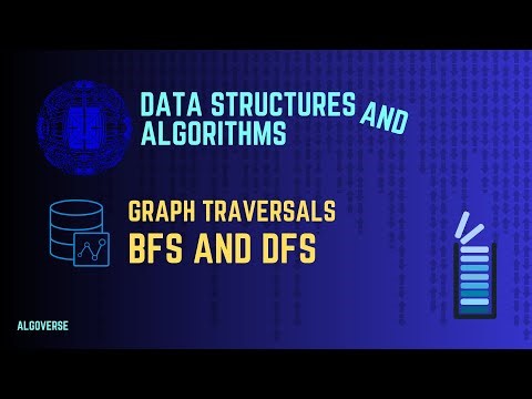 Graph Traversals - BFS and DFS