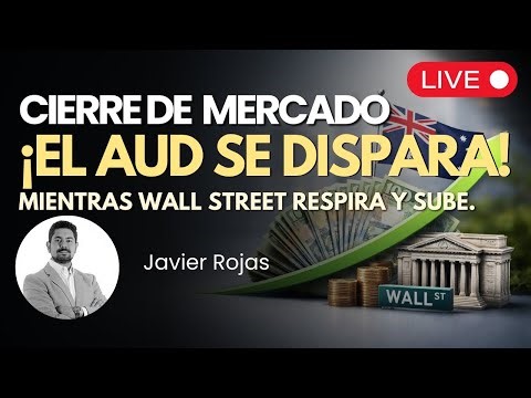 ¡El AUD se dispara! EN VIVO 🔴 Cierre del Mercado | Market Close en Español