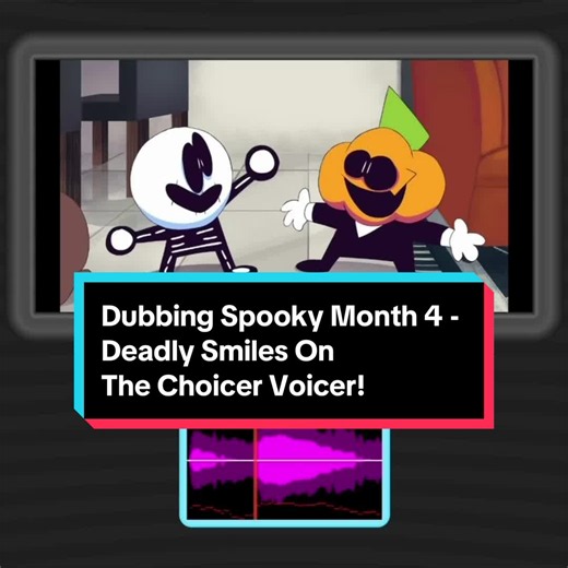 Dubbing Spooky Month 4 - Deadly Smiles On The Choicer Voicer! #Spookymonth #thechoicervoicer #fyp #dub #goviral