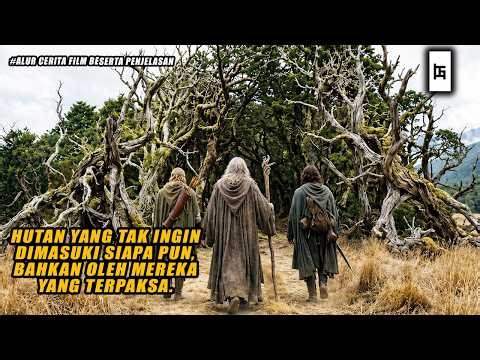 HUTAN YANG TAK INGIN DIMASUKI SIAPA PUN, BAHKAN OLEH MEREKA YANG TERPAKSA. - ALUR CERITA FILM