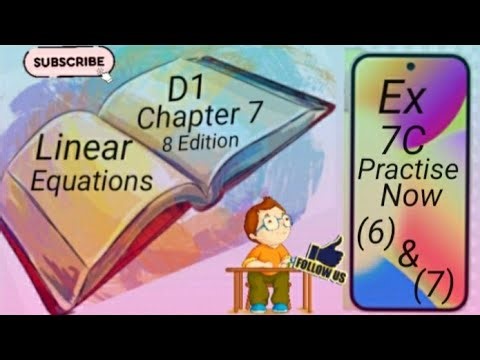 D1- Chapter 7 - EX 7C - Practise Now (6 & 7) - Linear Equations - (8 Edition)