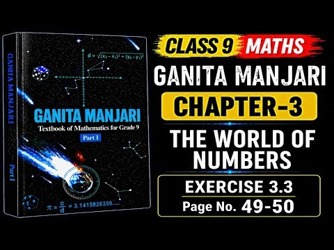 Class 9 Maths Ganita Manjari | Chapter 3 | Exercise 3.3 Solutions | The World of Numbers |Page 49-50