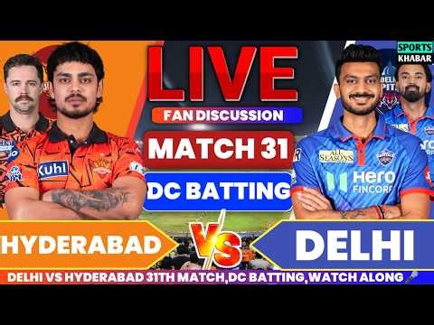Srh vs Dc 31th IPL 2026 DC BAT | Hyderabad vs Delhi Live Cricket Score & Fan Discussion🎤