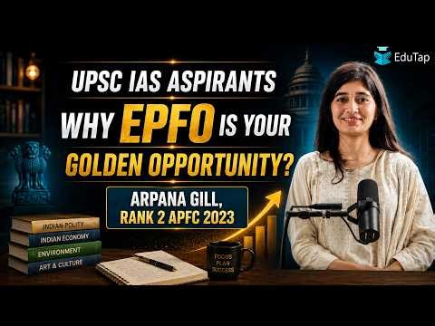 UPSC Prelims Didn't Go Well? Arpana Gill on Why EPFO Is Your Best Plan B