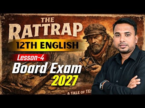 Class 12th English | Lesson 4 – The Rattrap | Full Explanation | Board Exam 2027