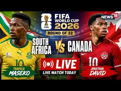 FIFA World Cup 2026 LIVE | South Africa Vs Canada LIVE Match | Jonathan David | Thapelo Maseko |N18G