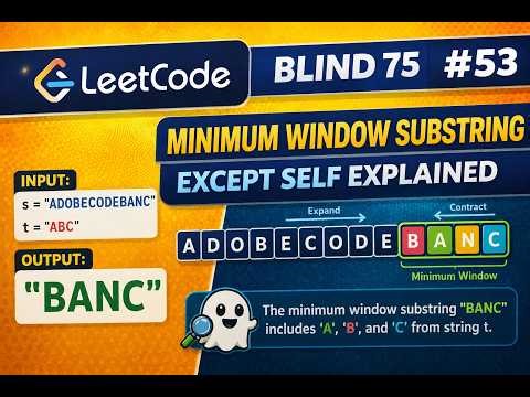 Brute Force → Sliding Window in One Video | Minimum Window Substring | LeetCode 76 | Blind 75 #53